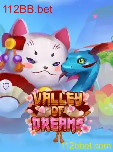 Descubra o Fascinante Universo de ValleyofDreams no 112BB.bet